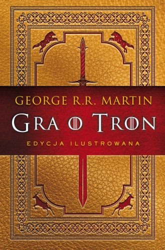 Gra o tron (edycja ilustrowana) George R.R. Martin